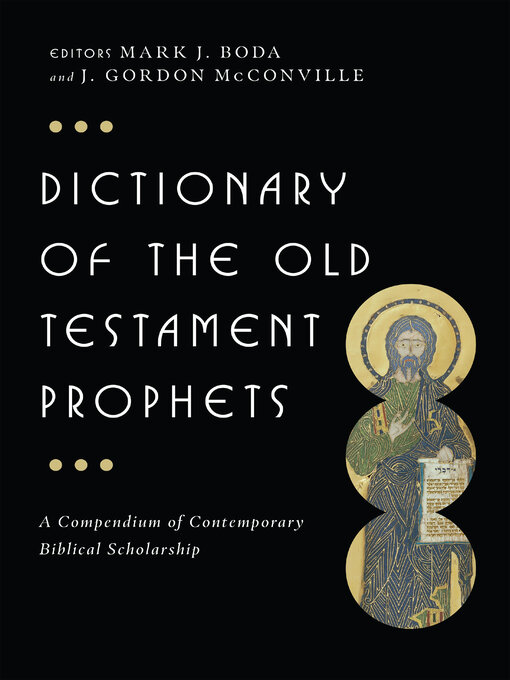 Title details for Dictionary of the Old Testament: Prophets by Mark J. Boda - Available